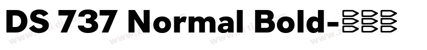 DS 737 Normal Bold字体转换 DS 737 Normal Bold字体转换